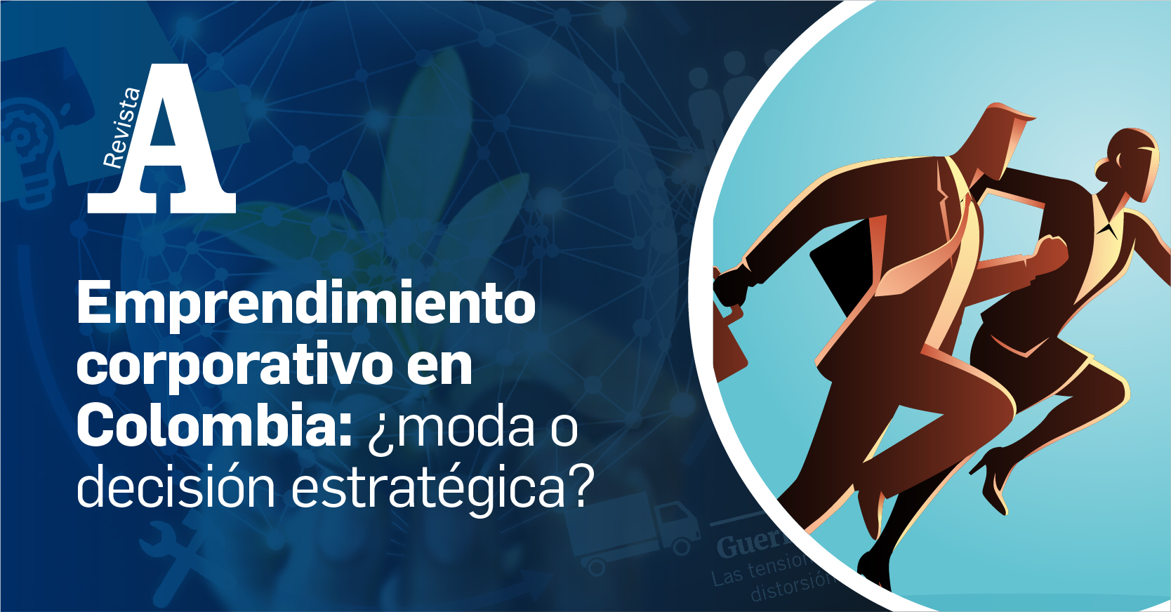 Emprendimiento corporativo en Colombia: ¿moda o decisión estratégica?